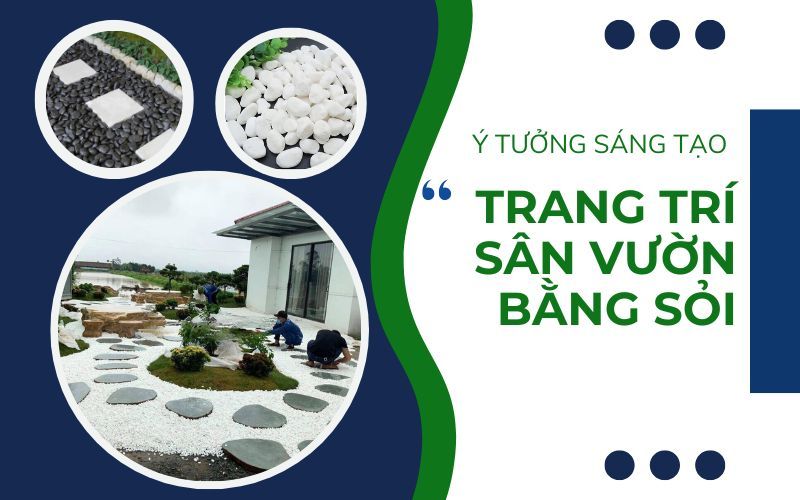 Ý tưởng trang trí sân vườn bẳng sỏi
